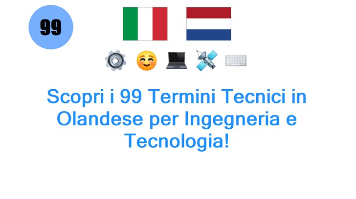 Scopri i 99 Termini Tecnici in Olandese per Ingegneria e Tecnologia!